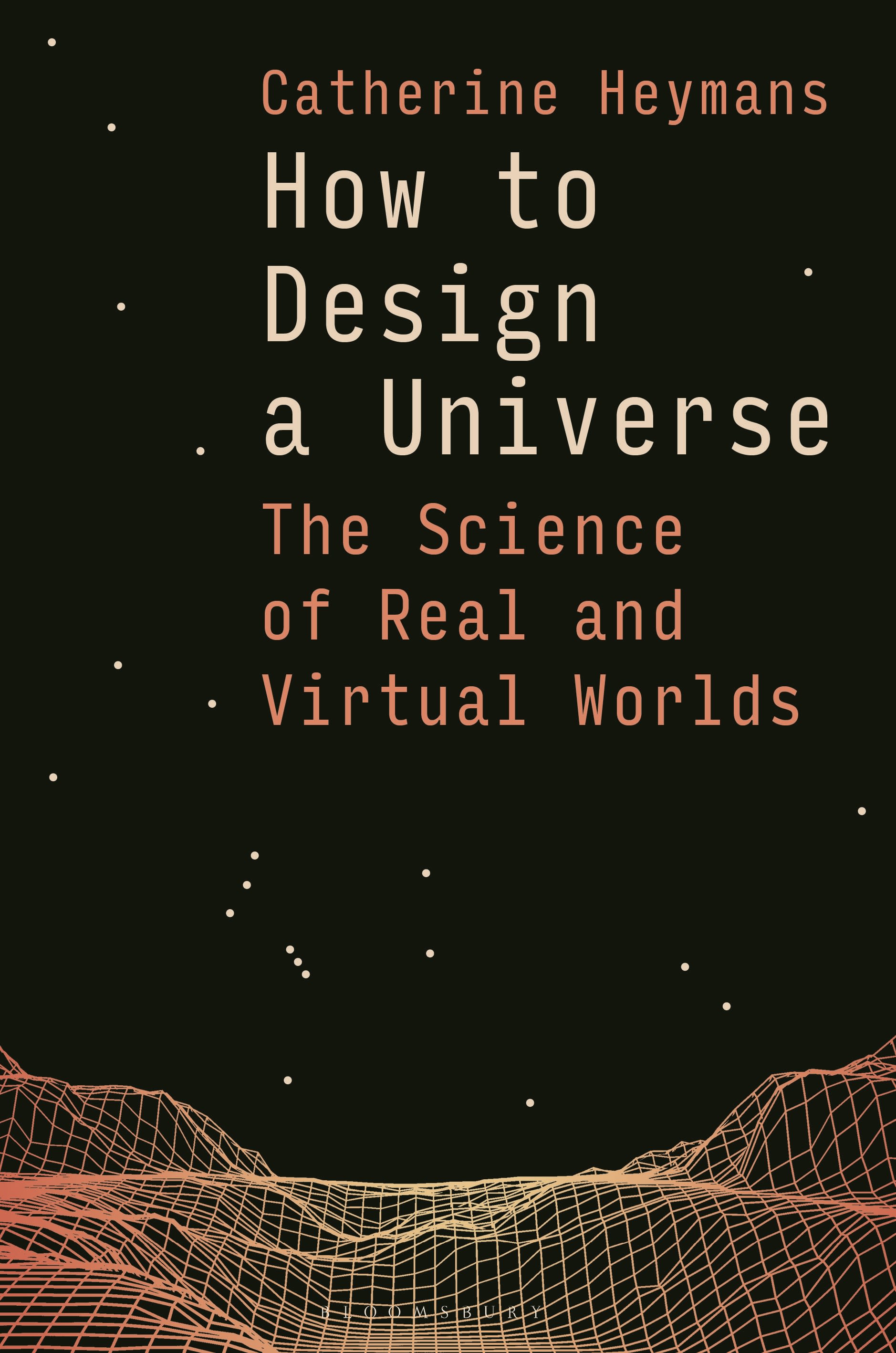 How to Design a Universe: The Science of Real and Virtual Worlds book cover